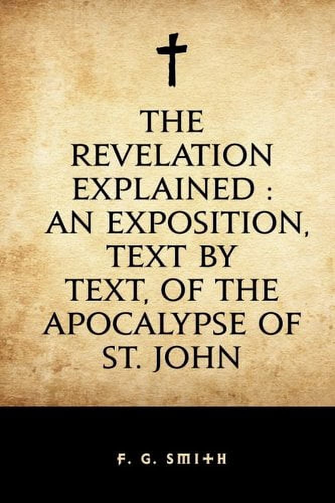 Pre-Owned The Revelation Explained : An Exposition, Text by Text, of ...