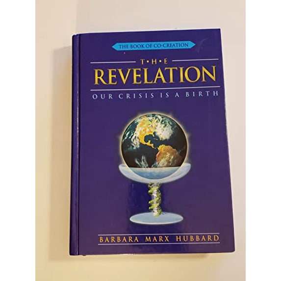 Pre-Owned The Revelation: Our Crisis Is a Birth (The Book of Co-Creation) Paperback