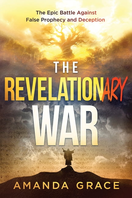 The Revelationary War: The Epic Battle Against False Prophecy and Deception, (Paperback)