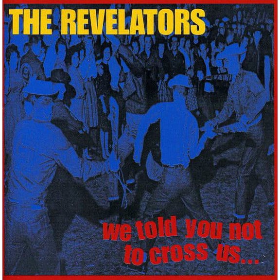 The Revelators - We Told You Not to Cross Us - Rock - CD