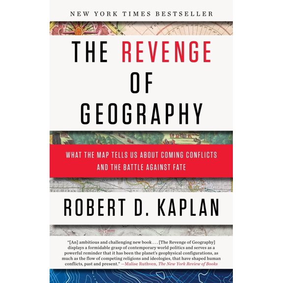 The Revenge of Geography : What the Map Tells Us About Coming Conflicts and the Battle Against Fate (Paperback)