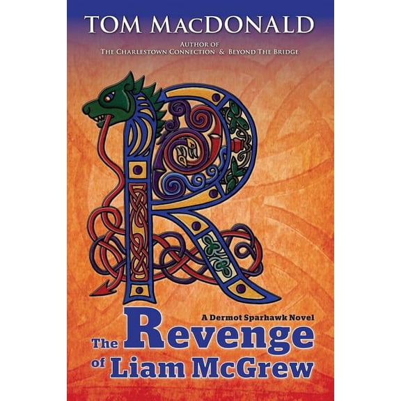 The Revenge of Liam McGrew: A Dermot Sparhawk Crime Novel