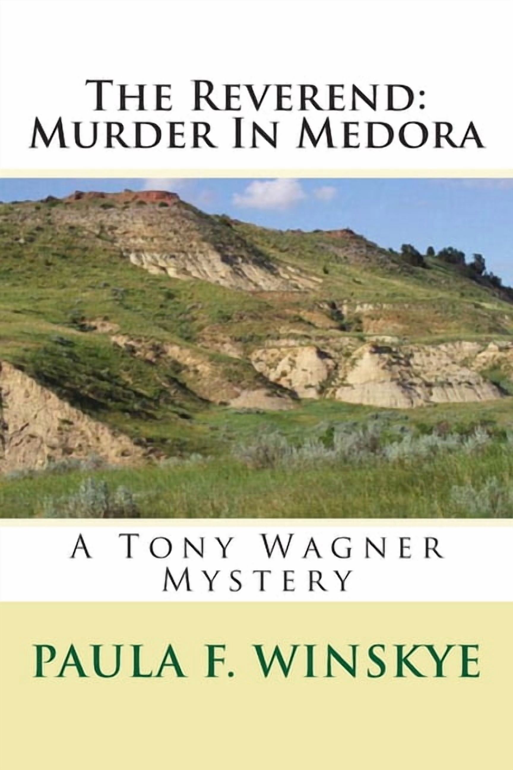 Tony Wagner Mysteries The Reverend: Murder In Medora: A Tony Wagner Mystery, Book 4, (Paperback)