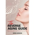 thumbnail image 1 of The Reverse Aging Guide: Why We Age and How to Stop it, 1 of 1