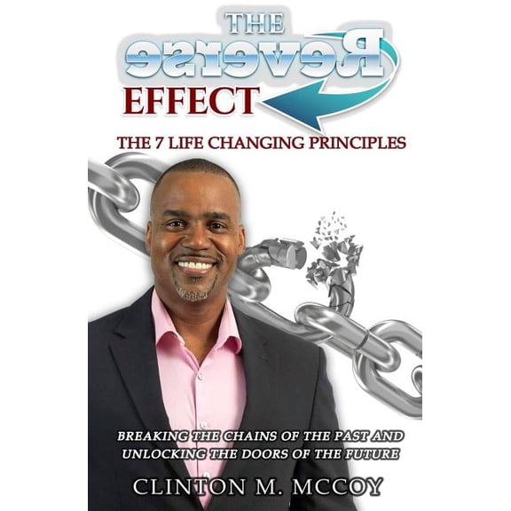 The Reverse Effect: The 7 Life Changing Principles, (Paperback)