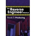 thumbnail image 1 of The Reverse Engineer Method The Reverse Engineer Method: Book 3: Producing, Book 3, (Paperback), 1 of 1