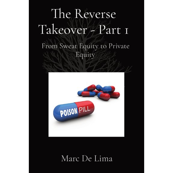 The Reverse Takeover - Part 1: From Sweat Equity to Private Equity, (Paperback)