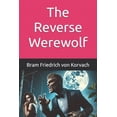 thumbnail image 1 of The Reverse Werewolf, (Paperback), 1 of 1