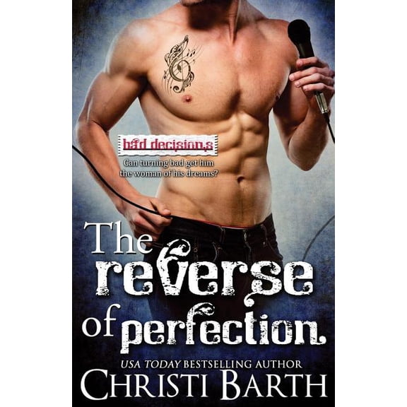 The Reverse Of Perfection Bad Decisions Paperback 1545193150 9781545193150 Christi Barth