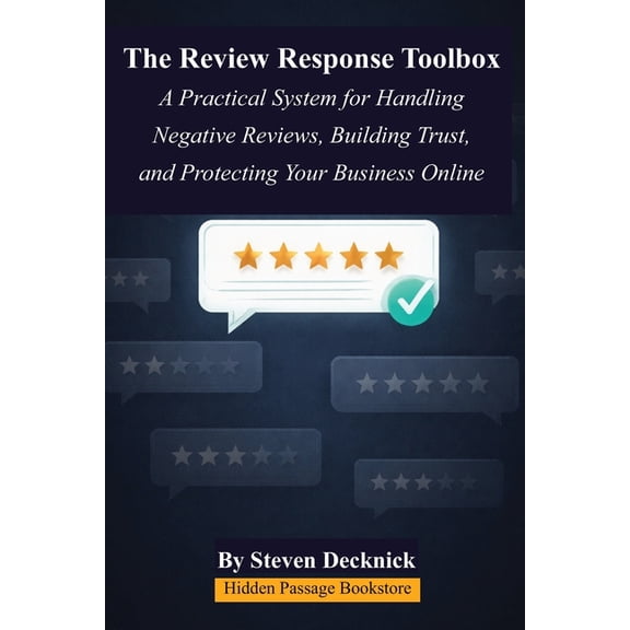 The Review Response Toolbox: A Practical System for Handling Negative Reviews, Building Trust, and Protecting Your Busin, (Paperback)