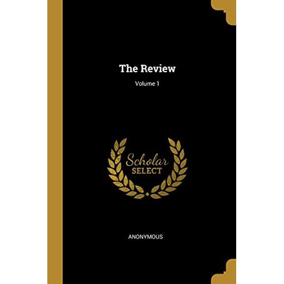 The Review; Volume 1 Paperback 1010711172 9781010711179 Anonymous