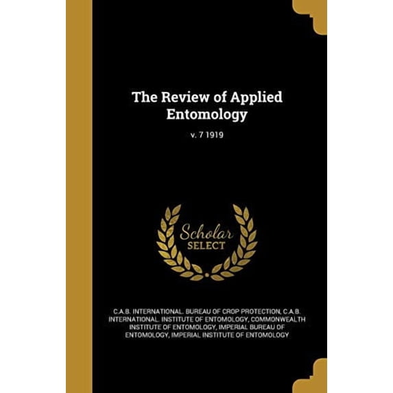 The Review of Applied Entomology; V. 7 1919 Paperback 1372591753 9781372591754 C a B International Bureau of Crop Pro