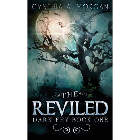 The Reviled Dark Fey Hardcover 4867475599 9784867475591 Cynthia a Morgan