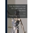 thumbnail image 1 of The Revised Code Of The Laws Of Virginia (Paperback), 1 of 1