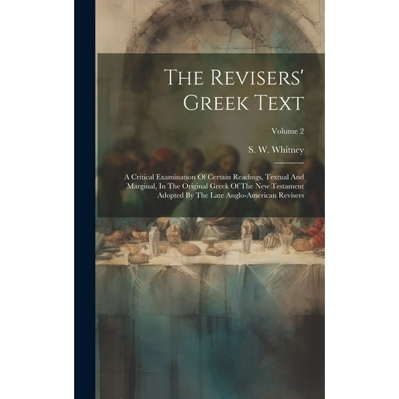 The Revisers' Greek Text (Hardcover)