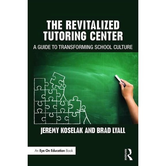 The Revitalized Tutoring Center: A Guide to Transforming School Culture, (Paperback)