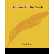 The Revolt Of The Angels Paperback 1419180517 9781419180514 Anatole France