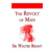 The Revolt of Man Paperback 1514811324 9781514811320 Sir Walter Besant