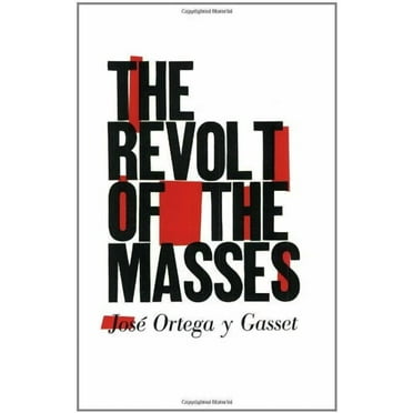 The Revolt of the Masses