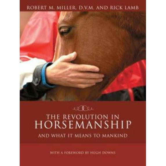 Pre-Owned The Revolution in Horsemanship: And What It Means to Mankind (Paperback) 159228387X 9781592283873