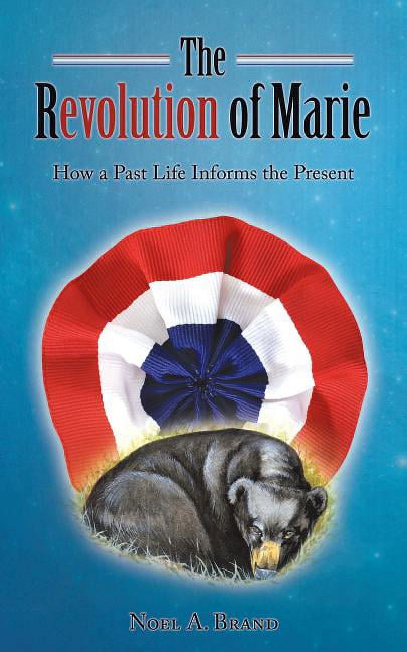 The Revolution of Marie: How a Past Life Informs the Present ...