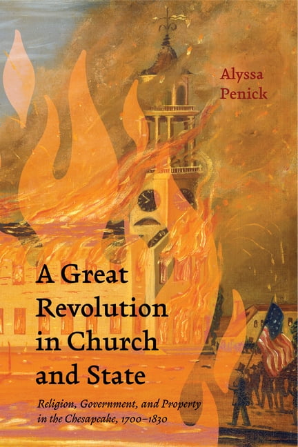 The Revolutionary Age A Great Revolution in Church and State: Religion, Government, and Property in the Chesapeake, 1700-1830, (Paperback)