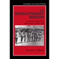 thumbnail image 1 of Pre-Owned The Revolutionary Mission: American Enterprise in Latin America, 1900-1945 (Paperback) 052166344X 9780521663441, 1 of 1