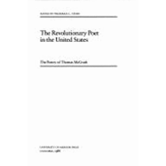 Pre-Owned The Revolutionary Poet in the United States: The Poetry of Thomas McGrath (Hardcover) 0826206824 9780826206824