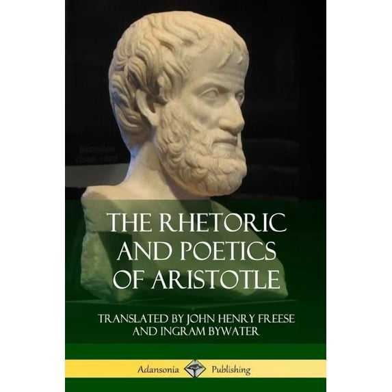 The Rhetoric and Poetics of Aristotle, (Paperback)