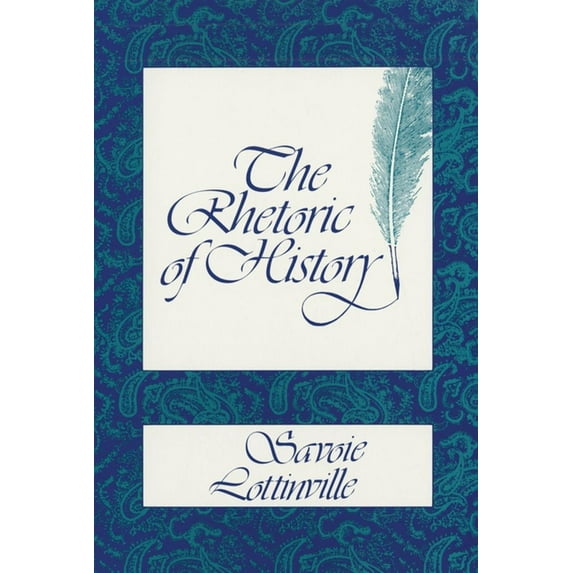 The Rhetoric of History, (Paperback)