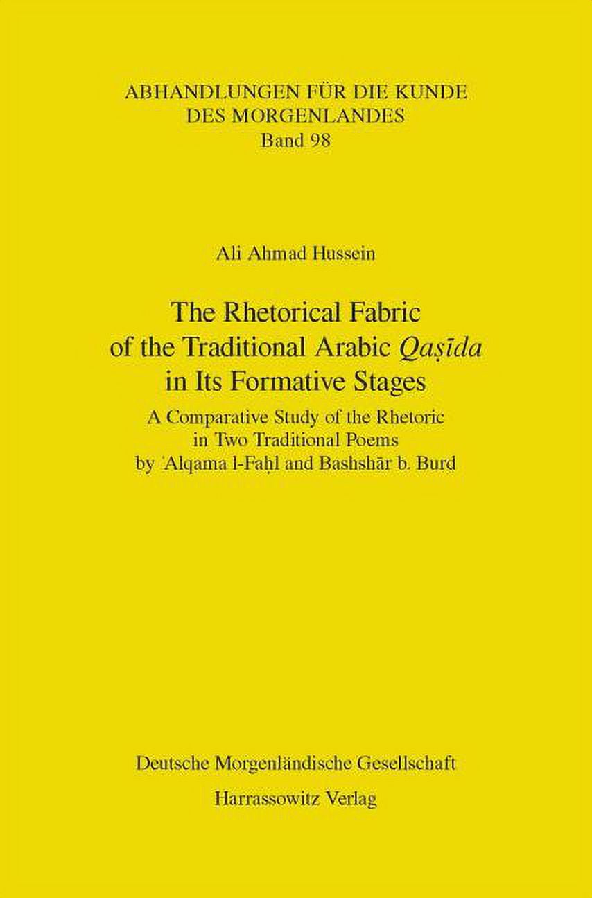 The Rhetorical Fabric of the Traditional Arabic Qasida in Its Formative ...