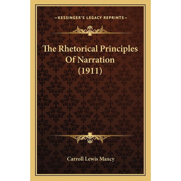 The Rhetorical Principles Of Narration (1911) (Paperback)