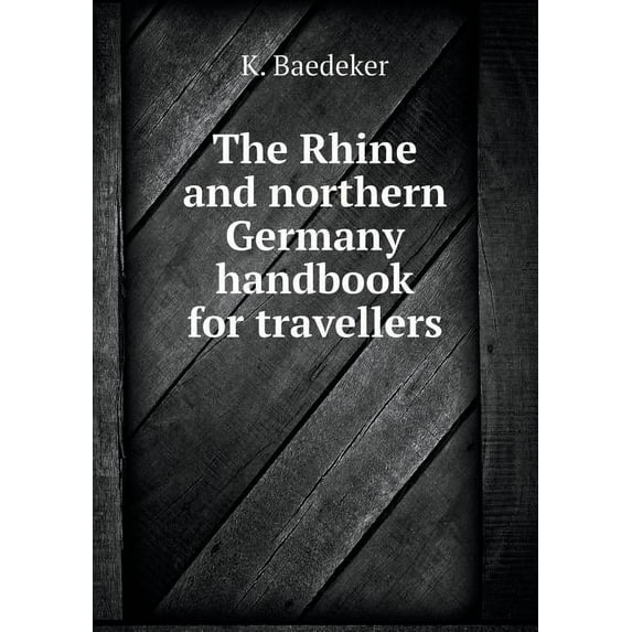 The Rhine and northern Germany handbook for travellers (Paperback)