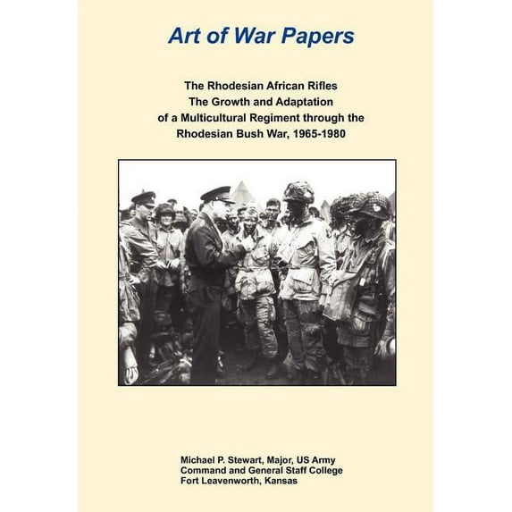 The Rhodesian African Rifles: The Growth and Adaptation of a Multicultural Regiment through the Rhodesian Bush War, 1965, (Paperback)