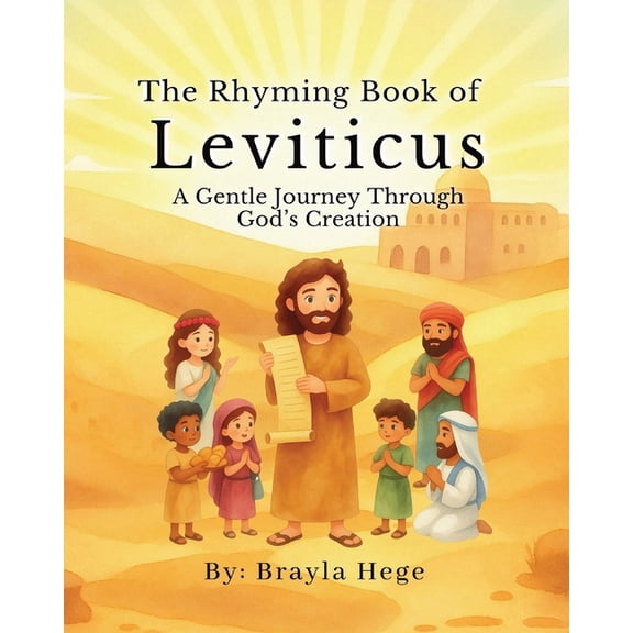 The Rhyming Book of Leviticus The Rhyming Book of Leviticus: A Gentle Journey Through God's Creation, Book 1, (Paperback)