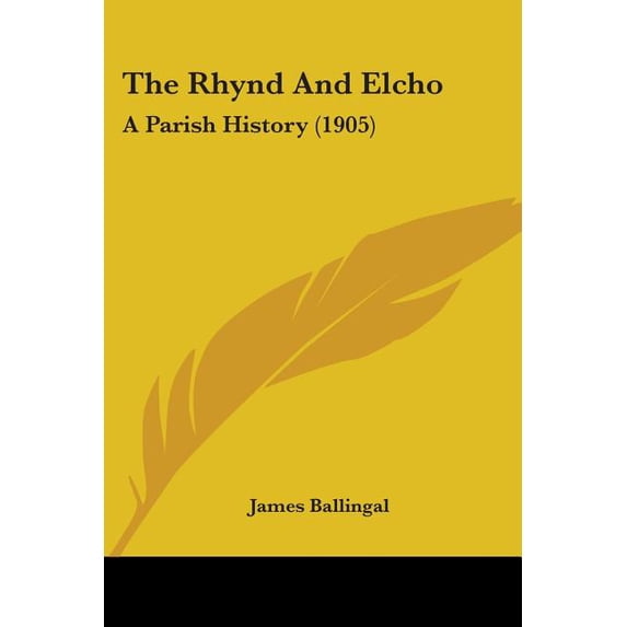 The Rhynd and Elcho: A Parish History (1905) Paperback