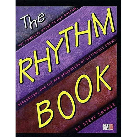 Pre-Owned The Rhythm Book : The Complete Guide to Pop Rhythm, Percussion and the New Generation of Electric Drums, 9780872887299, 0872887294, Paperback, First Edition edition