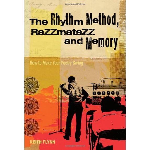 Pre-Owned The Rhythm Method, Razzmatazz and Memory: How To Make Your Poetry Swing, 9781582974040, 1582974047, Paperback,