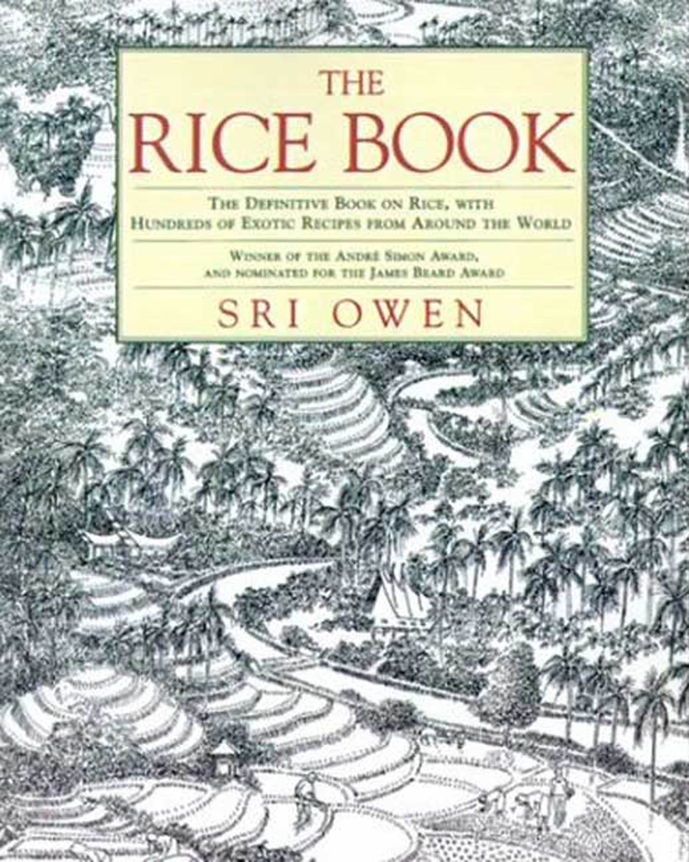 The Rice Book The Definitive Book on Rice, with Hundreds of Exotic