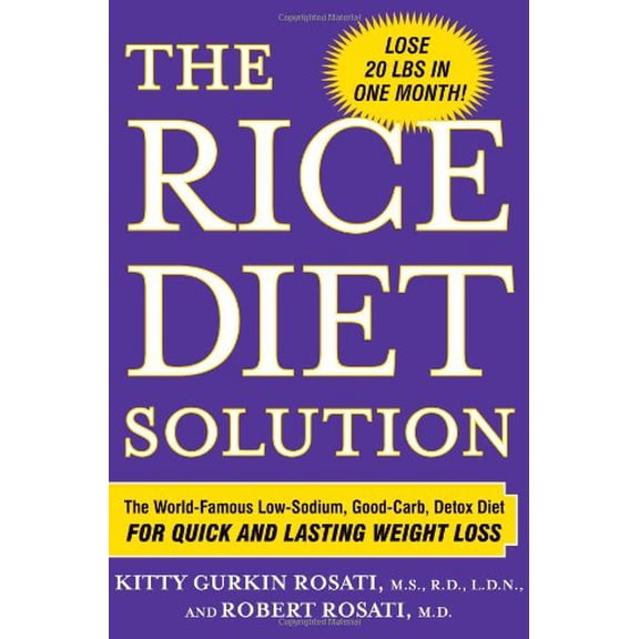 Pre-Owned The Rice Diet Solution: The World-Famous Low-Sodium, Good-Carb, Detox Diet for Quick and Lasting Weight Loss (Hardcover) 0743289838 9780743289832
