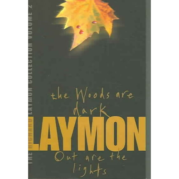 Richard Laymon Collection Volume 2: the Woods Are Dark & Out Are the Lights