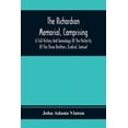 thumbnail image 1 of The Richardson Memorial, Comprising A Full History And Genealogy Of The Posterity Of The Three Brothers, Ezekiel, Samuel, (Paperback), 1 of 1