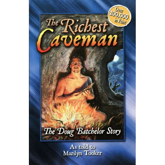 Pre-Owned The Richest Caveman: The Doug Batchelor Story (Paperback) 0816308764 9780816308767