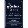 thumbnail image 1 of The Richest Doctor: A Modern Parable of Financial Independence, (Paperback), 1 of 1