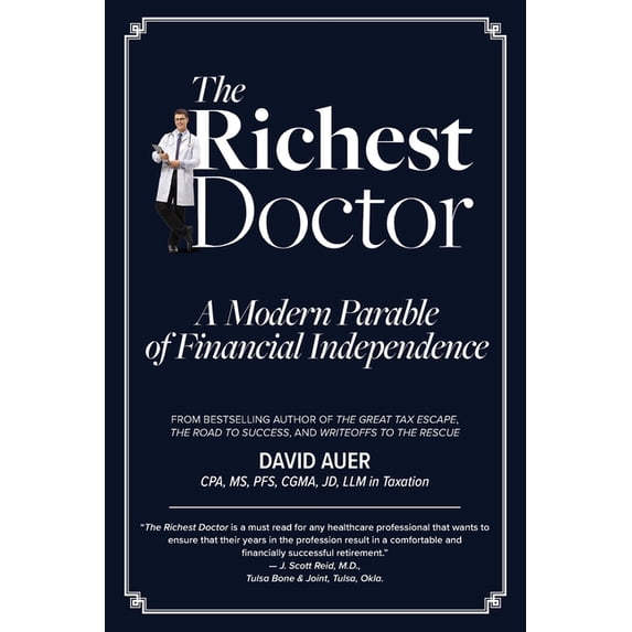 The Richest Doctor: A Modern Parable of Financial Independence, (Paperback)
