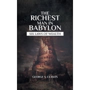 The Richest Man In Babylon Rules On How Money Works, Paperback