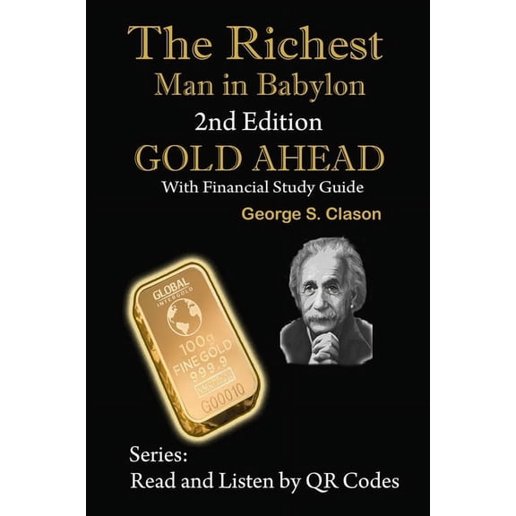 Read and Listen by Qr Codes The Richest Man in Babylon, 2nd Edition Gold Ahead with Financial Study Guide: 2nd Edition with Financial Study Guide, Book 1, (Paperback)