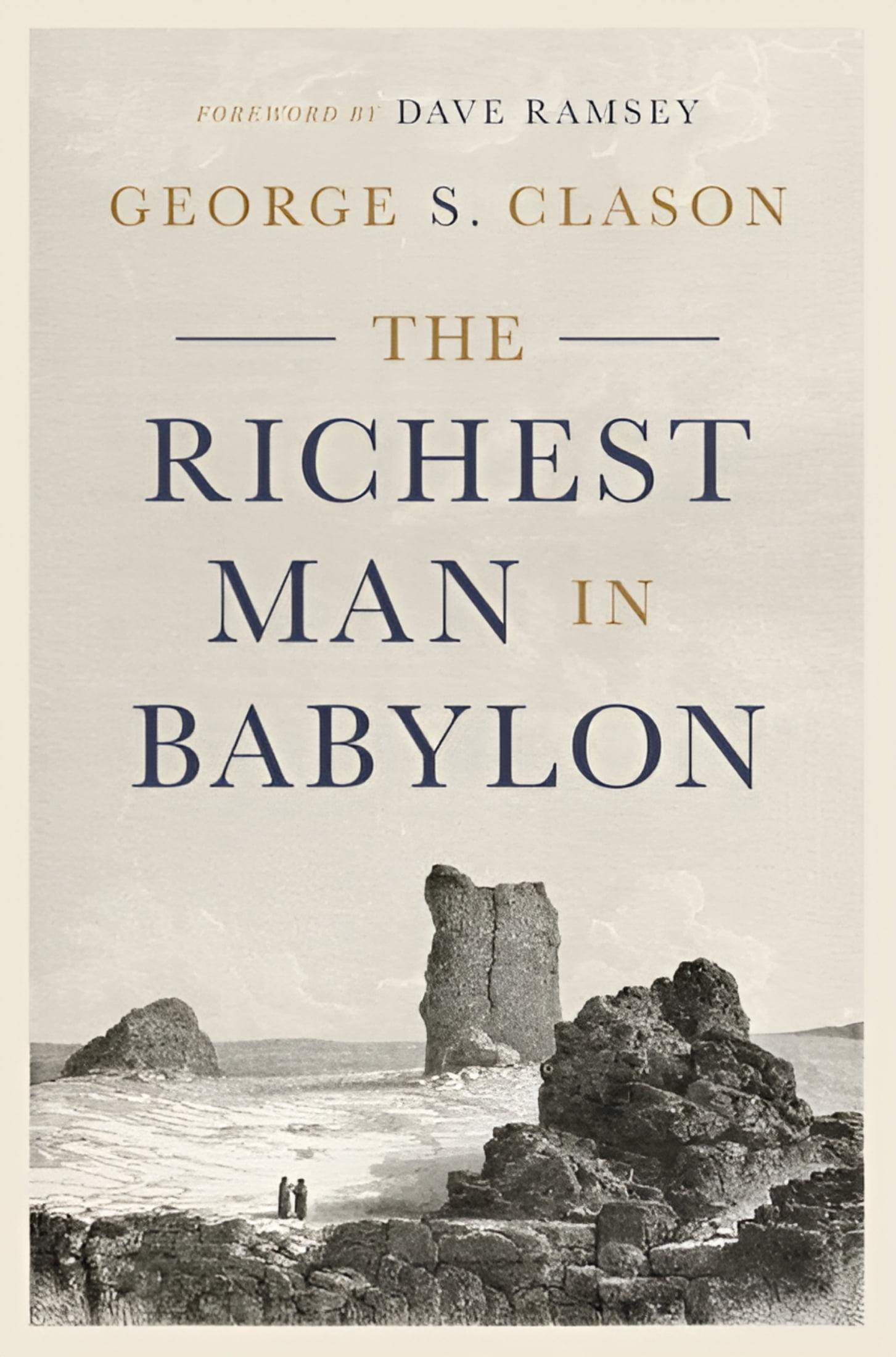 GEORGE S CLASON; DAVE RAMSEY The Richest Man in Babylon (Hardcover)