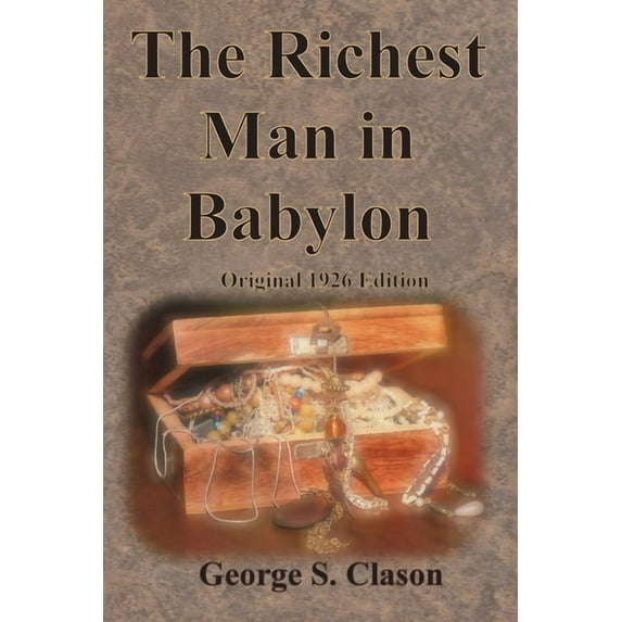 The Richest Man in Babylon Original 1926 Edition (Paperback) by George S Clason