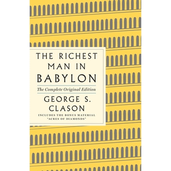 Pre-Owned The Richest Man in Babylon: The Complete Original Edition Plus Bonus Material: (A GPS Guide to Life) (Paperback) 1250803802 9781250803801